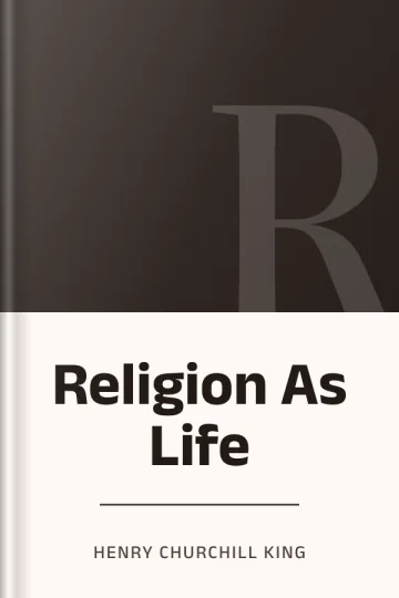 Religion As Life by Henry Churchill King, book cover