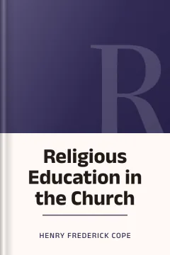 Religious Education in the Church - Henry Frederick Cope