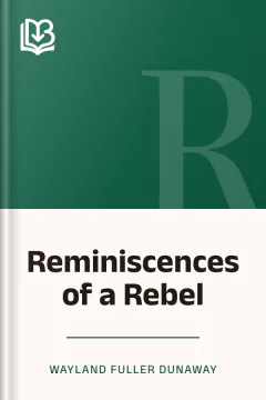 Reminiscences of a Rebel - Wayland Fuller Dunaway