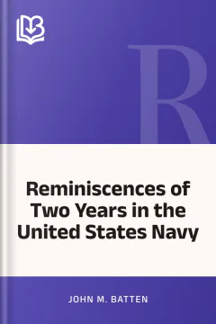 Reminiscences of Two Years in the United States Navy - John M. Batten
