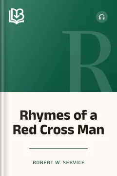 Rhymes of a Red Cross Man - Robert W. Service