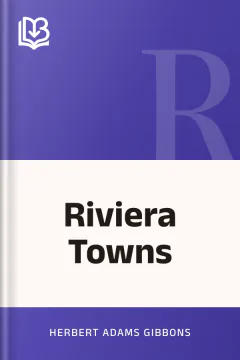 Riviera Towns - Herbert Adams Gibbons