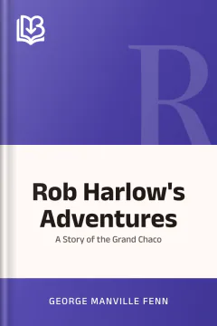 Rob Harlow's Adventures - George Manville Fenn
