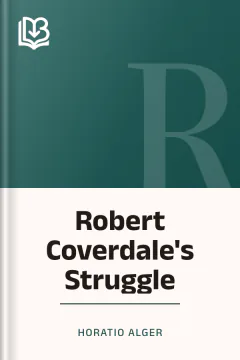 Robert Coverdale's Struggle - Horatio Alger