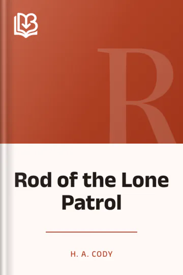 Rod of the Lone Patrol by H. A. Cody, book cover
