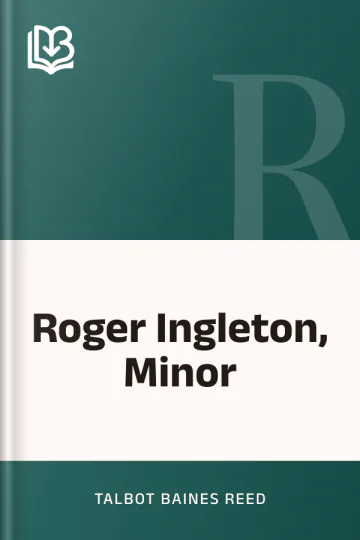 Roger Ingleton, Minor by Talbot Baines Reed, book cover