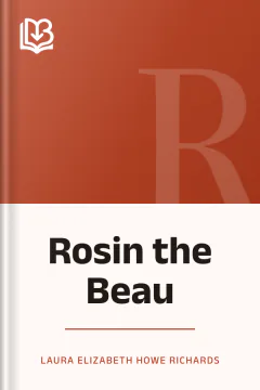 Rosin the Beau - Laura Elizabeth Howe Richards