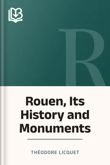Rouen, Its History and Monuments by Théodore Licquet, book cover