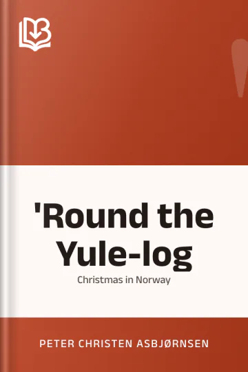 'Round the Yule-log by Peter Christen Asbjørnsen, book cover