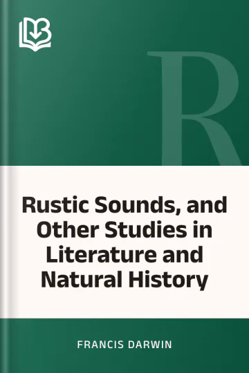 Rustic Sounds, and Other Studies in Literature and Natural History by Francis Darwin, book cover