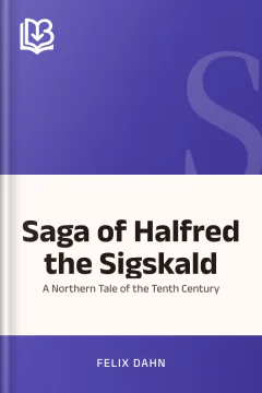 Saga of Halfred the Sigskald - Felix Dahn