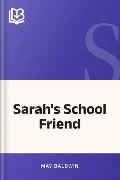 Sarah's School Friend - May Baldwin