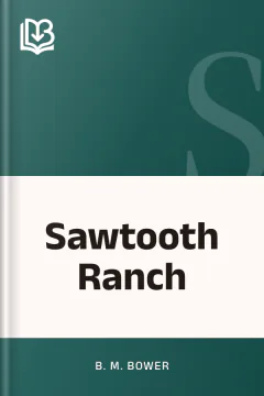 Sawtooth Ranch - B. M. Bower