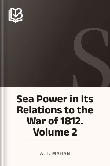 Sea Power in Its Relations to the War of 1812. Volume 2 by A. T. Mahan, book cover