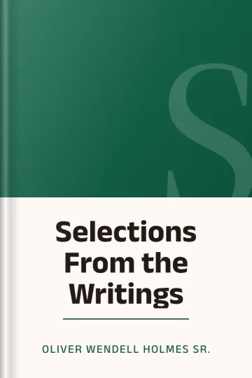 Selections From the Writings by Oliver Wendell Holmes Sr., book cover
