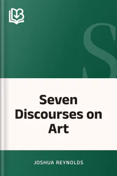 Seven Discourses on Art - Joshua Reynolds