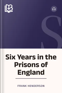 Six Years in the Prisons of England - Frank Henderson