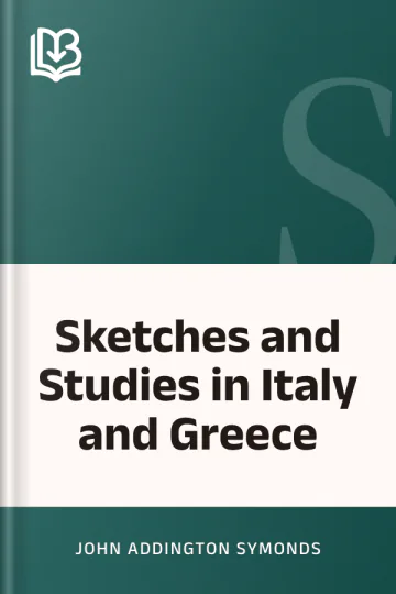 Sketches and Studies in Italy and Greece by John Addington Symonds, book cover