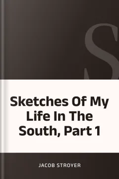 Sketches Of My Life In The South, Part 1 - Jacob Stroyer