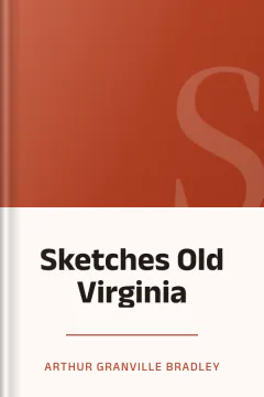 Sketches Old Virginia - Arthur Granville Bradley