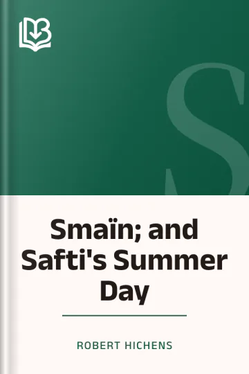 Smaïn; and Safti's Summer Day by Robert Hichens, book cover