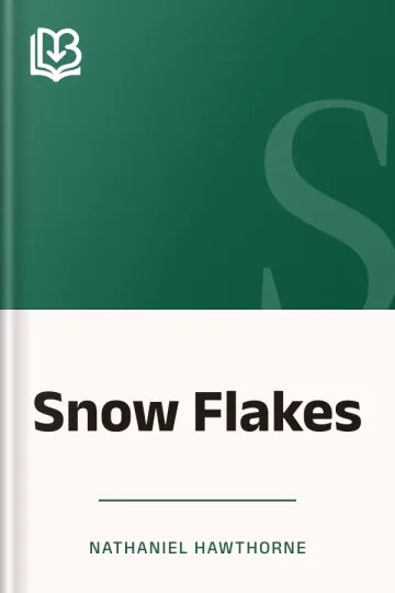 Snow Flakes by Nathaniel Hawthorne, book cover