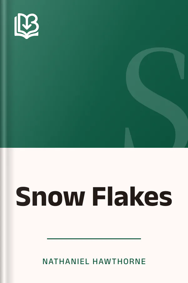 Snow Flakes by Nathaniel Hawthorne, book cover