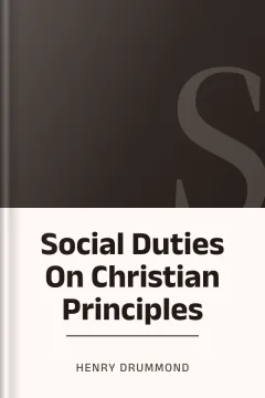 Social Duties On Christian Principles - Henry Drummond