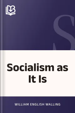 Socialism as It Is - William English Walling