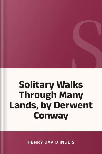 Solitary Walks Through Many Lands, by Derwent Conway by Henry David Inglis, book cover