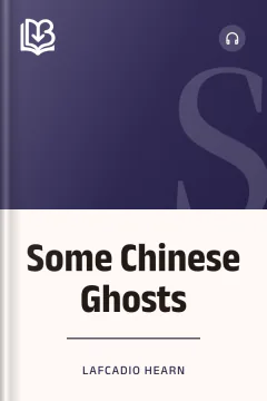 Some Chinese Ghosts - Lafcadio Hearn