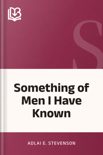 Something of Men I Have Known by Adlai E. Stevenson, book cover