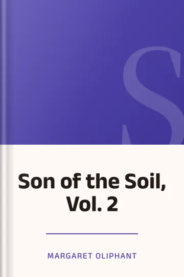 Son of the Soil, Vol. 2 by Margaret Oliphant, book cover