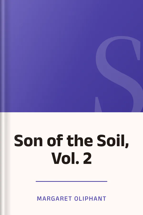 Son of the Soil, Vol. 2 by Margaret Oliphant, book cover