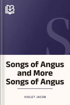 Songs of Angus and More Songs of Angus - Violet Jacob