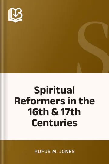 Spiritual Reformers in the 16th & 17th Centuries by Rufus M. Jones, book cover