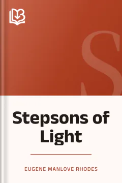 Stepsons of Light - Eugene Manlove Rhodes
