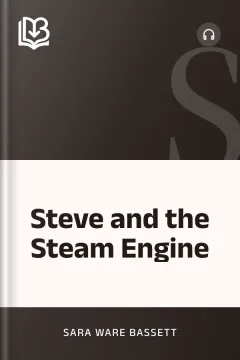 Steve and the Steam Engine - Sara Ware Bassett
