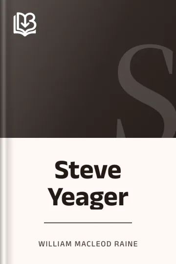 Steve Yeager by William MacLeod Raine, book cover