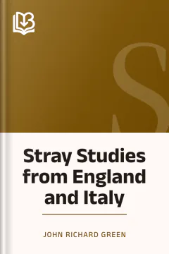 Stray Studies from England and Italy - John Richard Green