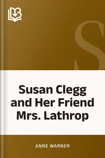 Susan Clegg and Her Friend Mrs. Lathrop by Anne Warner, book cover