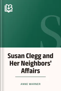 Susan Clegg and Her Neighbors' Affairs - Anne Warner