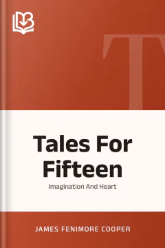 Tales For Fifteen; Or, Imagination And Heart - James Fenimore Cooper