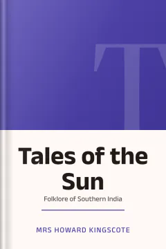 Tales of the Sun Or Folklore of Southern India - Mrs Howard Kingscote