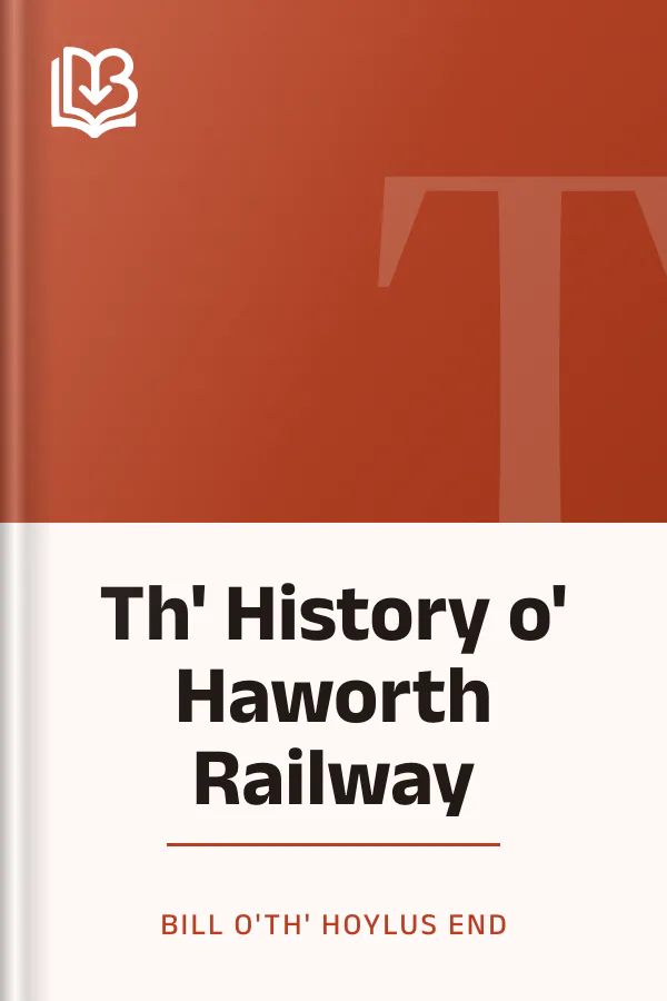 Th' History o' Haworth Railway by Bill o'th' Hoylus End, book cover