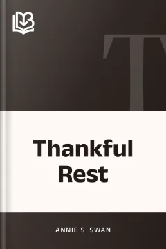 Thankful Rest - Annie S. Swan