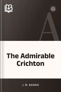 The Admirable Crichton - J. M. Barrie