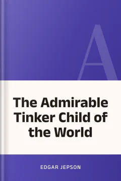 The Admirable Tinker Child of the World - Edgar Jepson