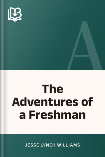 The Adventures of a Freshman by Jesse Lynch Williams, book cover