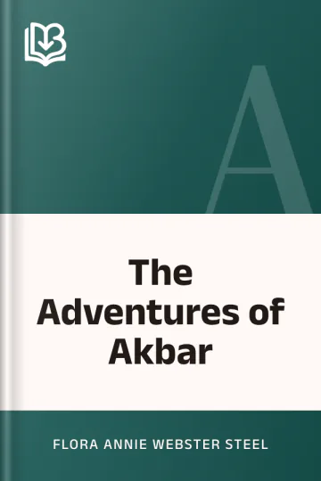 The Adventures of Akbar by Flora Annie Webster Steel, book cover